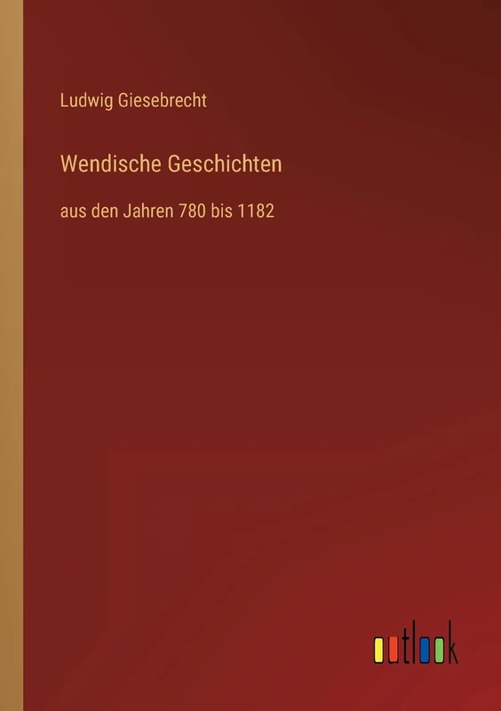 Wendische Geschichten: aus den Jahren 780 bis 1182 - Image 1