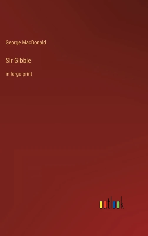 Sir Gibbie: in large print