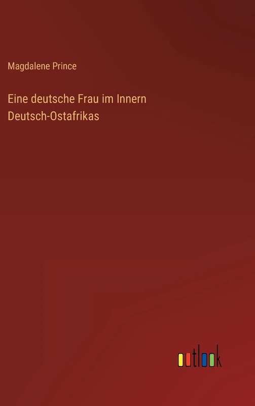 Eine deutsche Frau im Innern Deutsch-Ostafrikas