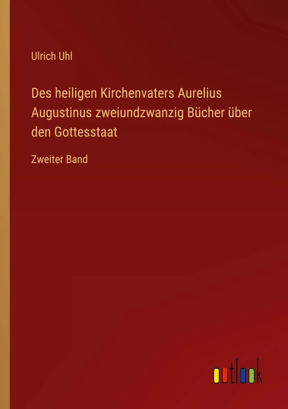 Des heiligen Kirchenvaters Aurelius Augustinus zweiundzwanzig Bücher über den Gottesstaat: Zweiter Band