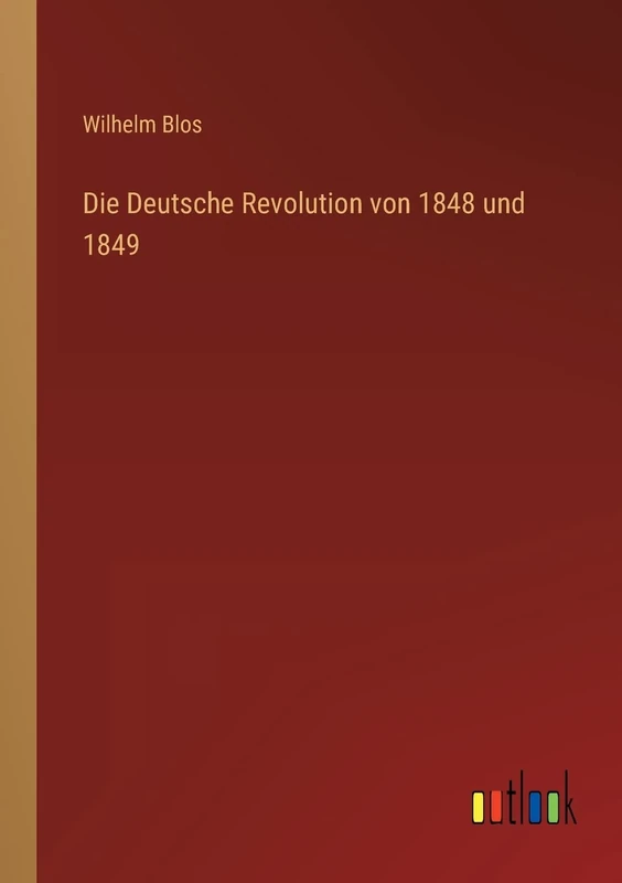 Die Deutsche Revolution von 1848 und 1849