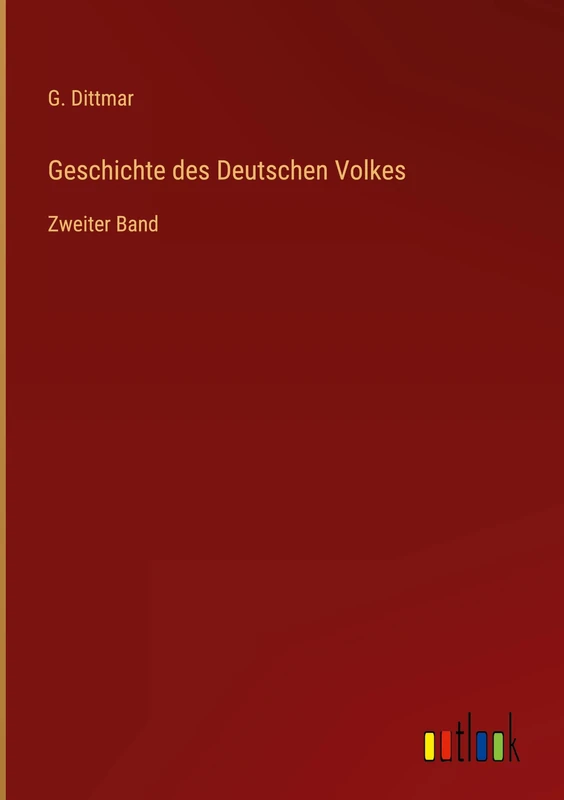 Geschichte des Deutschen Volkes: Zweiter Band
