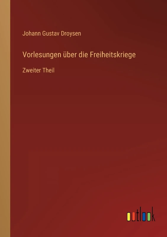 Vorlesungen über die Freiheitskriege: Zweiter Theil
