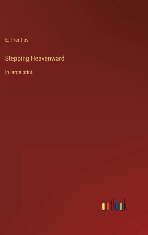 Stepping Heavenward: in large print