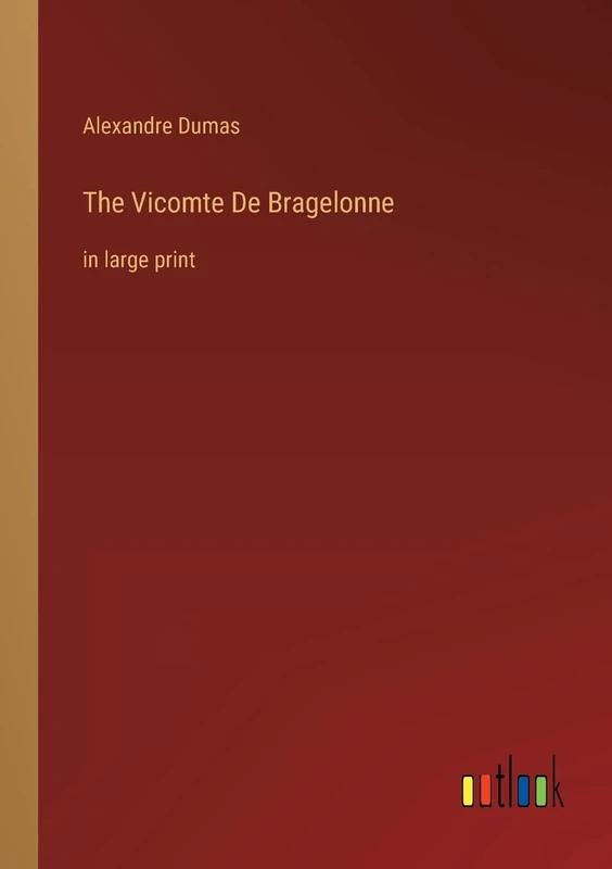 The Vicomte De Bragelonne: in large print