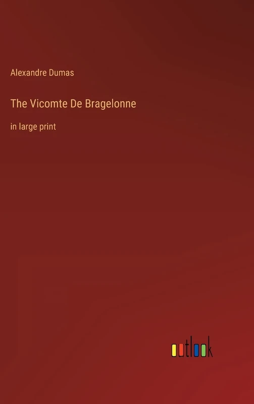 The Vicomte De Bragelonne: in large print