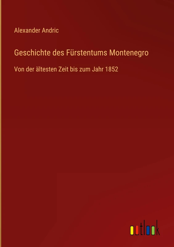 Geschichte des Fürstentums Montenegro: Von der ältesten Zeit bis zum Jahr 1852 - Image 1