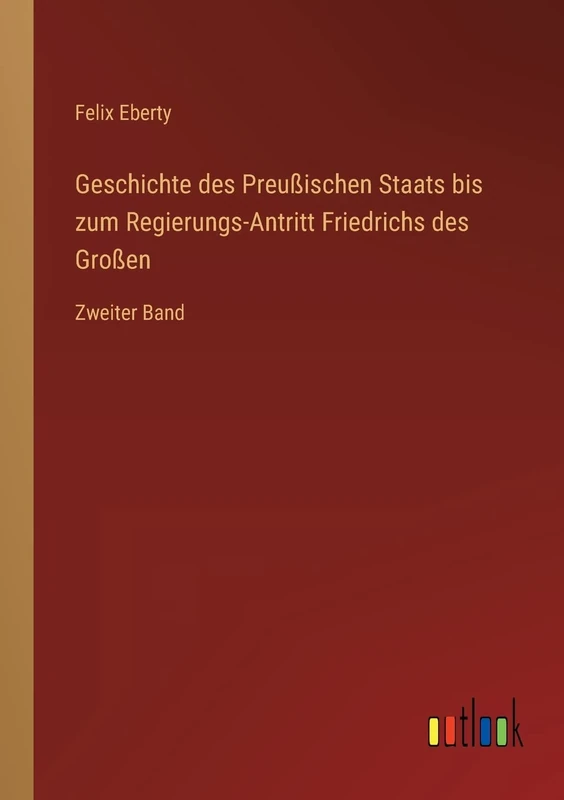 Geschichte des Preußischen Staats bis zum Regierungs-Antritt Friedrichs des Großen: Zweiter Band - Image 1