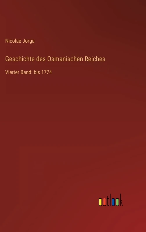 Geschichte des Osmanischen Reiches: Vierter Band: bis 1774 - Image 1