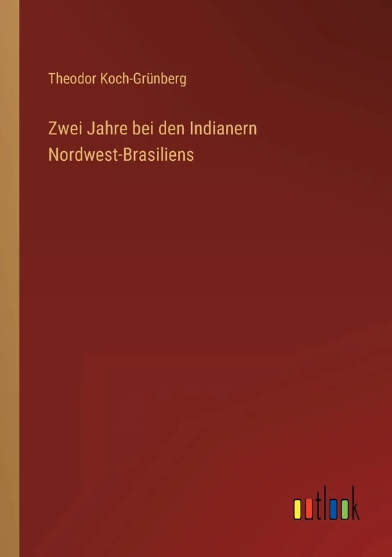 Zwei Jahre bei den Indianern Nordwest-Brasiliens