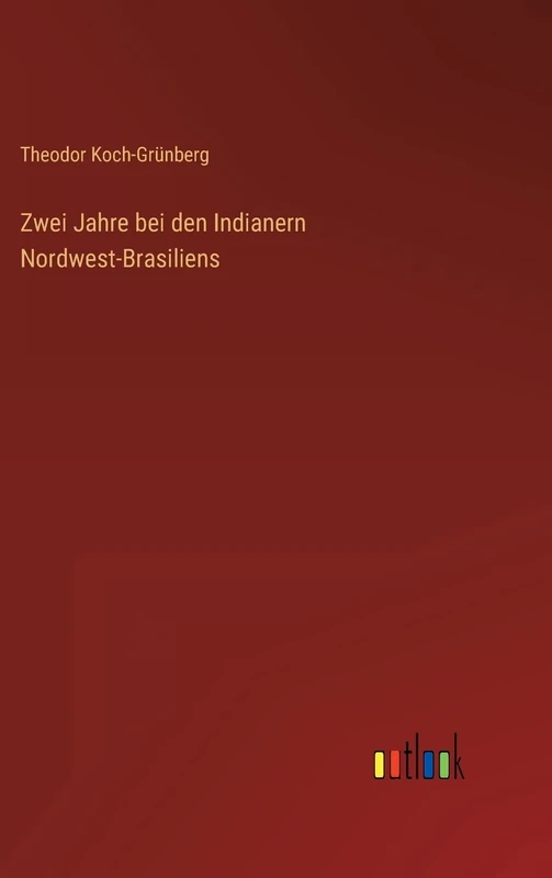 Zwei Jahre bei den Indianern Nordwest-Brasiliens