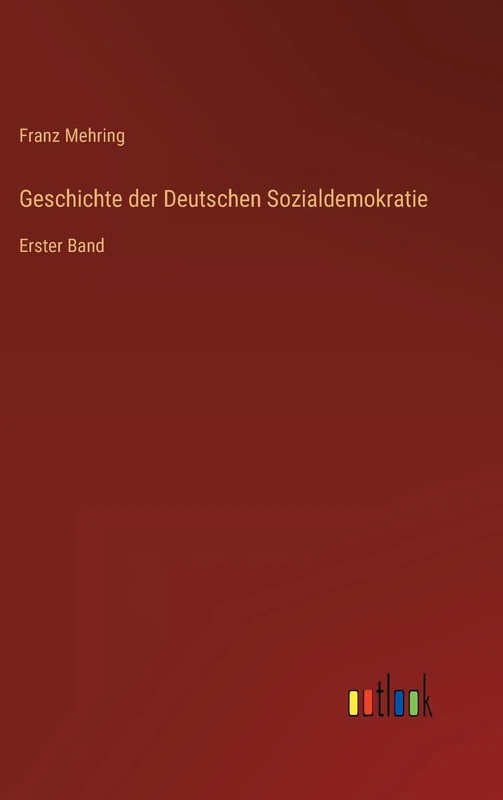 Geschichte der Deutschen Sozialdemokratie: Erster Band