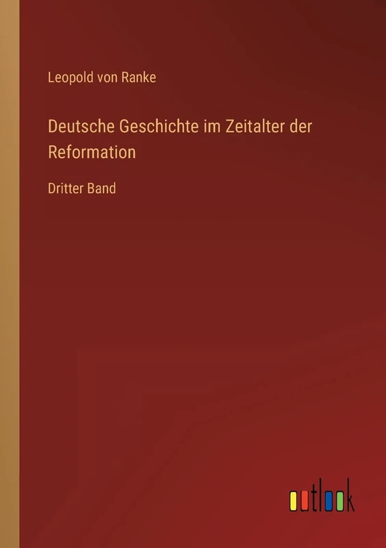 Deutsche Geschichte im Zeitalter der Reformation: Dritter Band