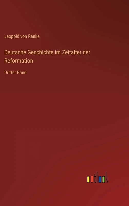 Deutsche Geschichte im Zeitalter der Reformation: Dritter Band