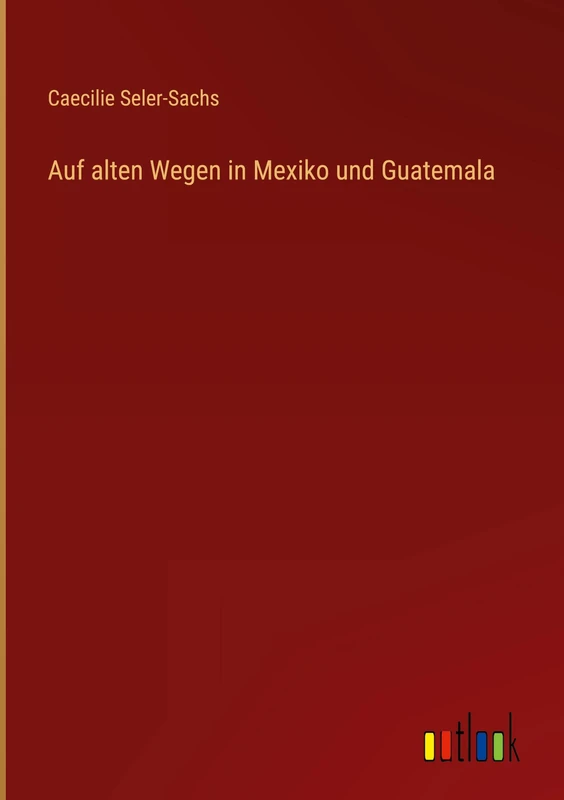 Auf alten Wegen in Mexiko und Guatemala