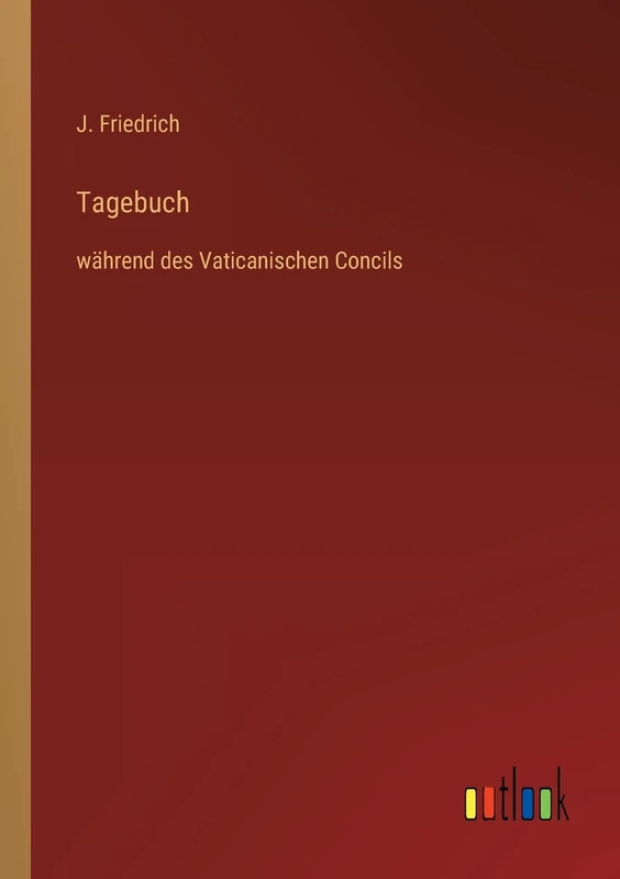 Tagebuch: während des Vaticanischen Concils