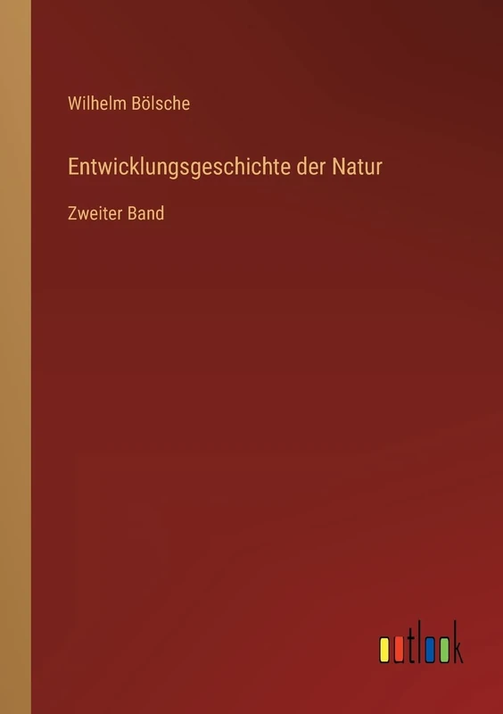 Entwicklungsgeschichte der Natur: Zweiter Band
