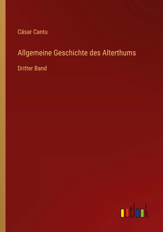 Allgemeine Geschichte des Alterthums: Dritter Band