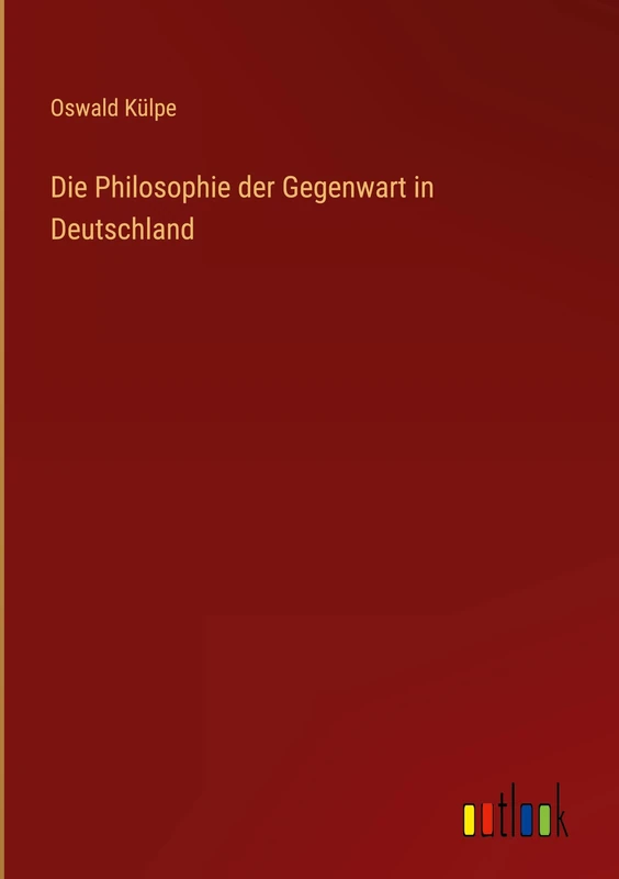 Die Philosophie der Gegenwart in Deutschland
