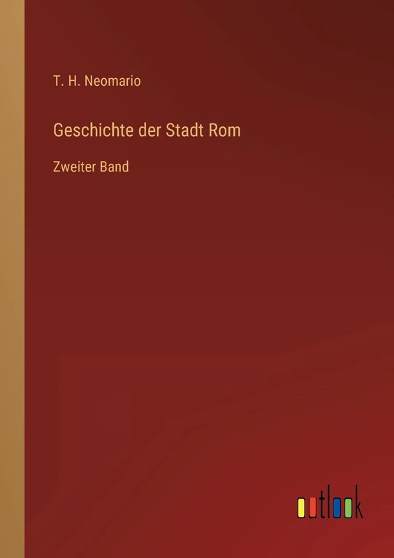 Geschichte der Stadt Rom: Zweiter Band