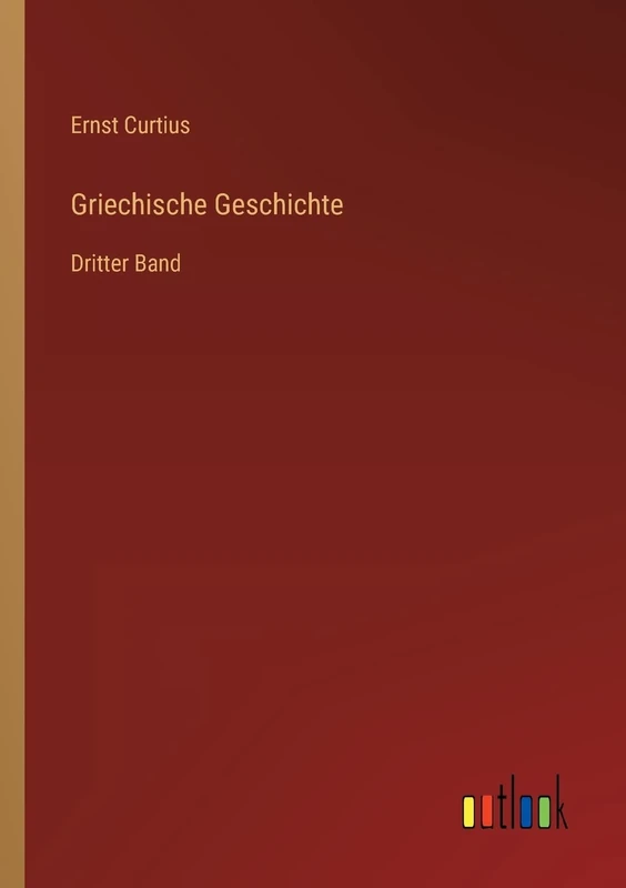 Griechische Geschichte: Dritter Band