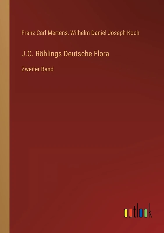 J.C. Röhlings Deutsche Flora: Zweiter Band
