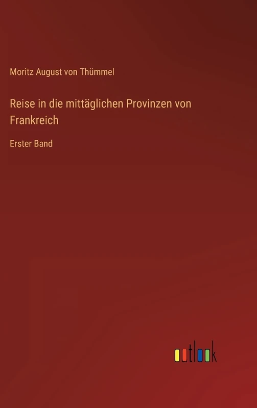 Reise in die mittäglichen Provinzen von Frankreich: Erster Band