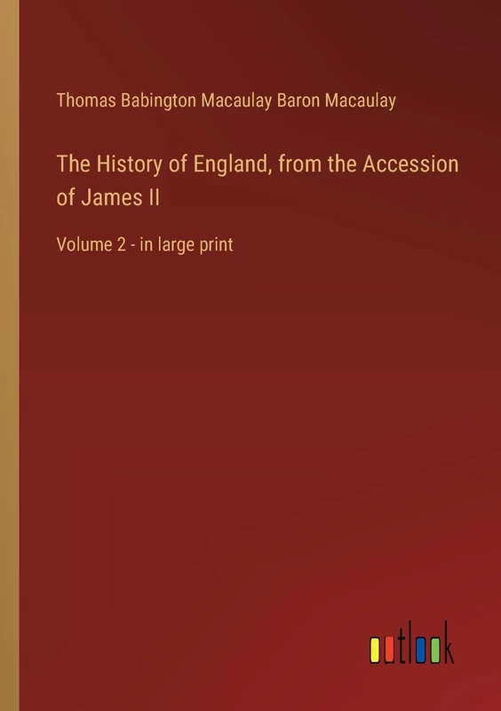 The History of England, from the Accession of James II: Volume 2 - in large print
