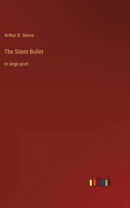 The Silent Bullet: in large print