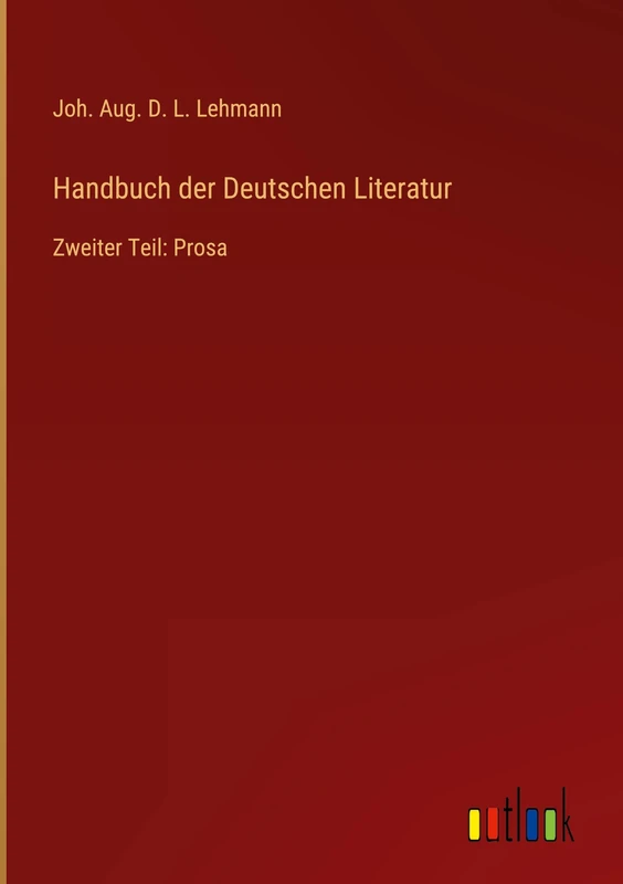 Handbuch der Deutschen Literatur: Zweiter Teil: Prosa - Image 1
