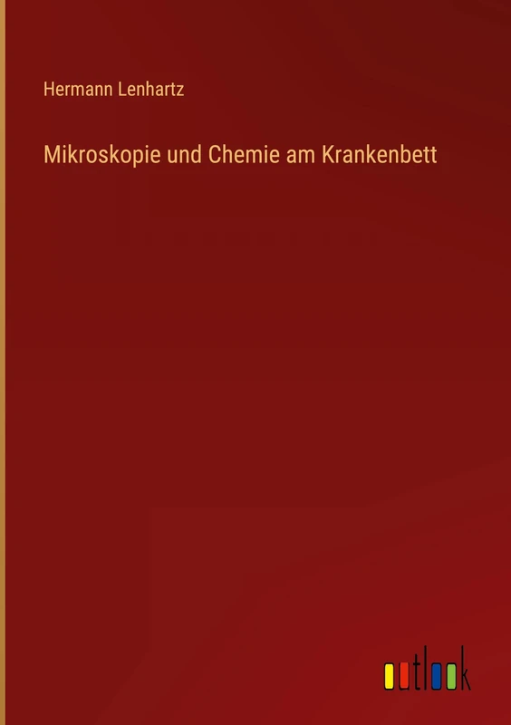 Mikroskopie und Chemie am Krankenbett