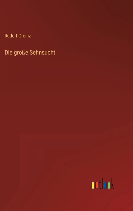 Die große Sehnsucht