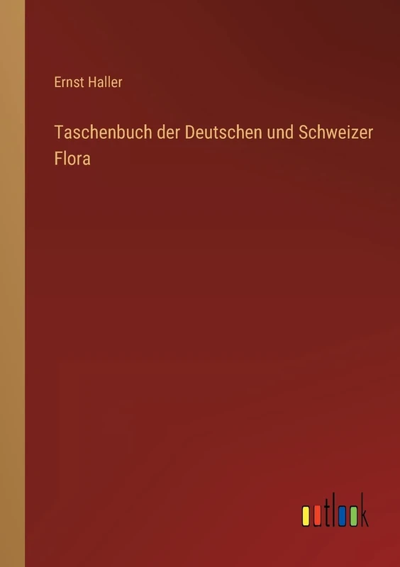 Taschenbuch der Deutschen und Schweizer Flora