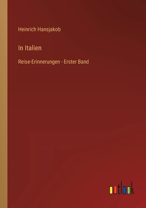In Italien: Reise-Erinnerungen - Erster Band