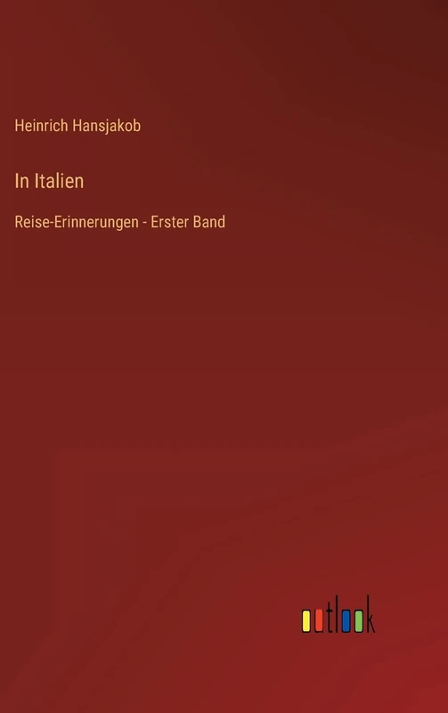 In Italien: Reise-Erinnerungen - Erster Band