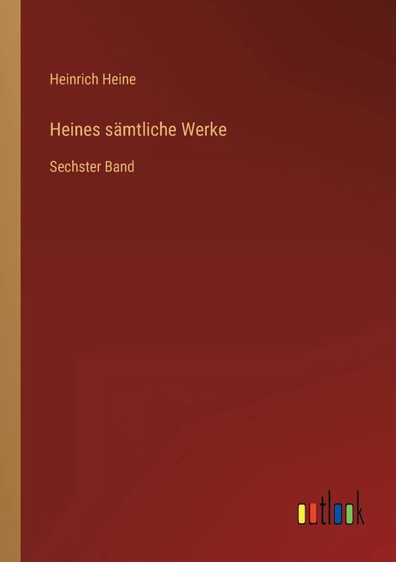 Heines sämtliche Werke: Sechster Band