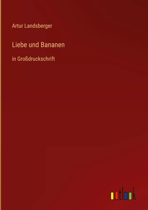 Liebe und Bananen: in Großdruckschrift