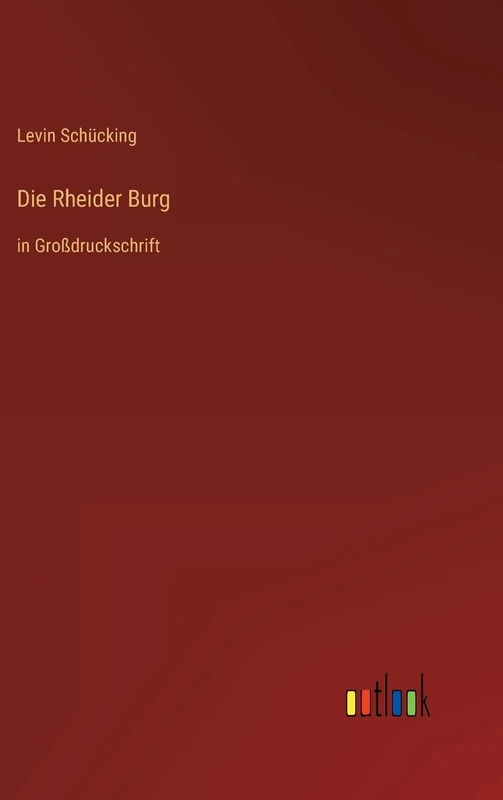 Die Rheider Burg: in Großdruckschrift