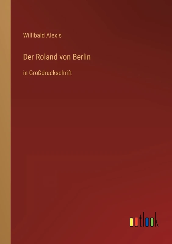 Der Roland von Berlin: in Großdruckschrift