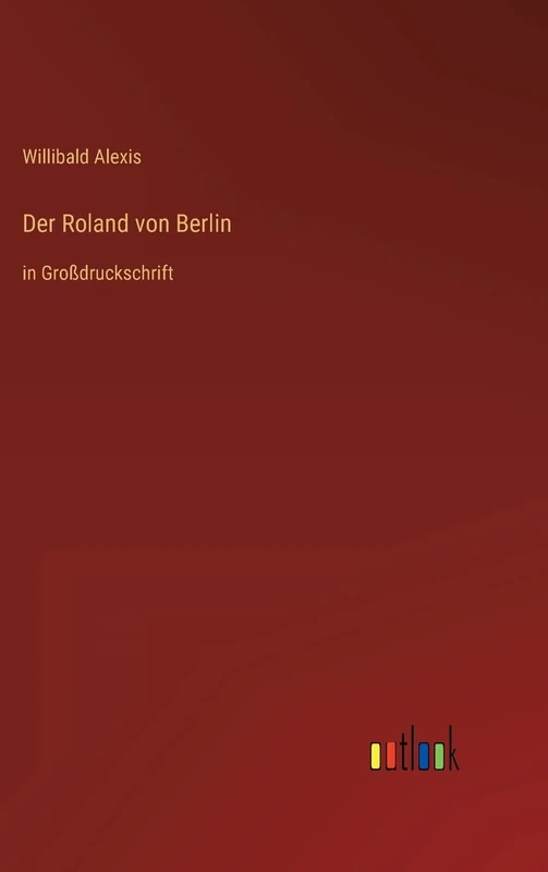 Der Roland von Berlin: in Großdruckschrift
