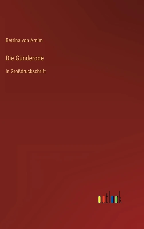 Die Günderode: in Großdruckschrift