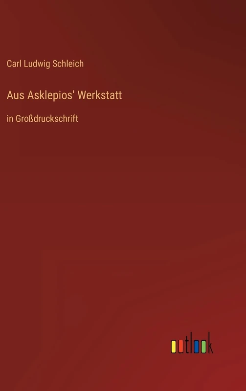 Aus Asklepios' Werkstatt: in Großdruckschrift