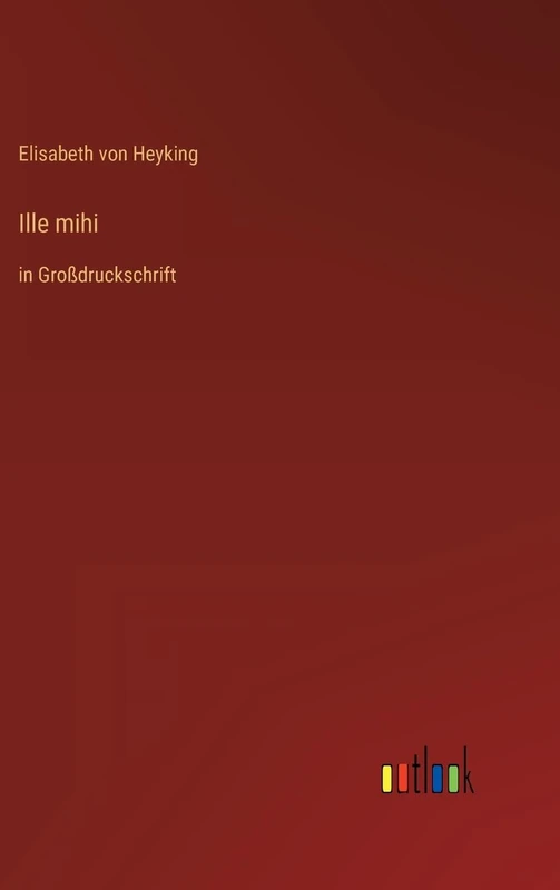 Ille mihi: in Großdruckschrift