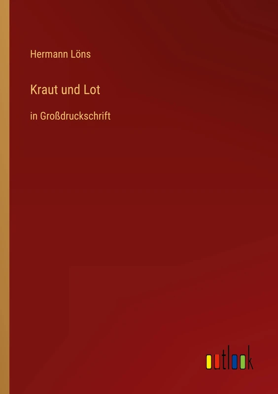 Kraut und Lot: in Großdruckschrift