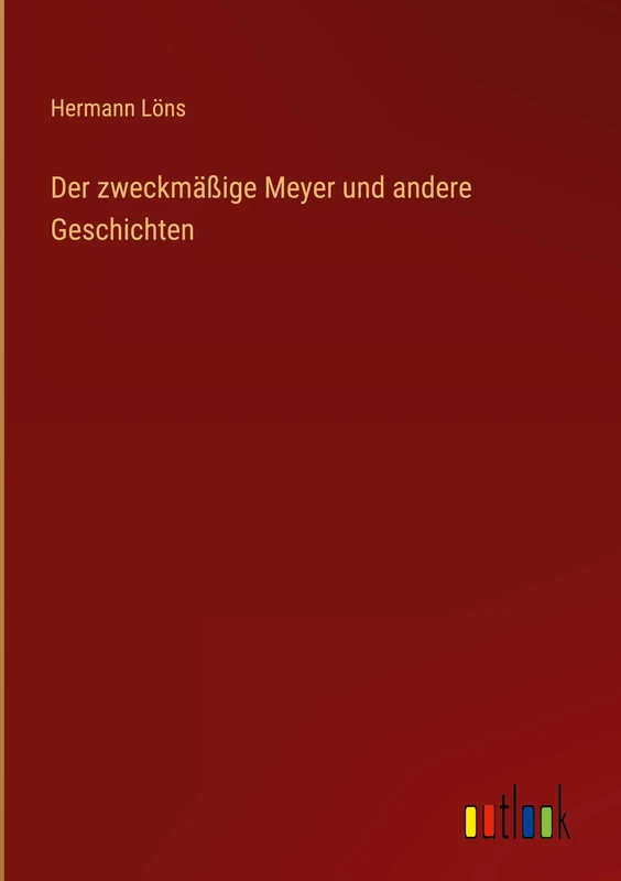 Der zweckmäßige Meyer und andere Geschichten