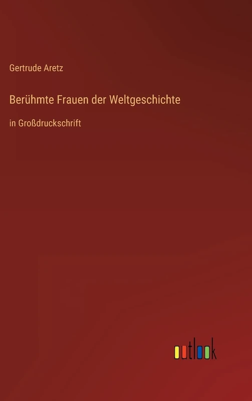 Berühmte Frauen der Weltgeschichte: in Großdruckschrift