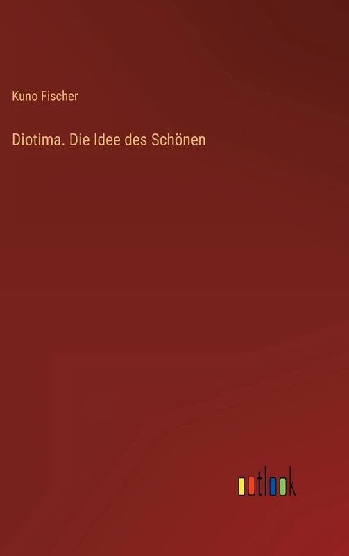 Diotima. Die Idee des Schönen
