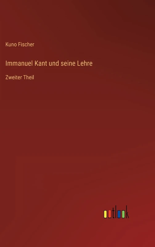 Immanuel Kant und seine Lehre: Zweiter Theil