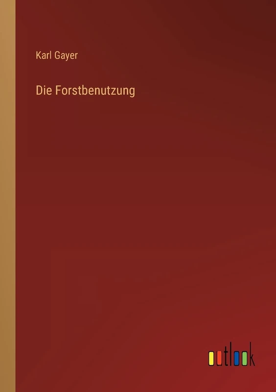 Die Forstbenutzung