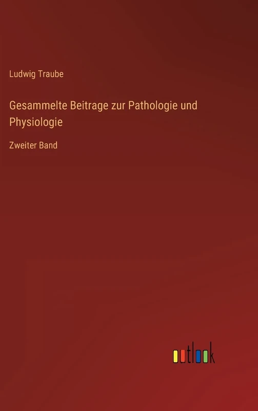 Gesammelte Beitrage zur Pathologie und Physiologie: Zweiter Band